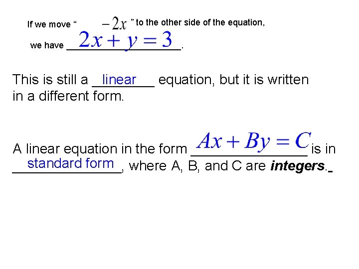If we move “ ” to the other side of the equation, we have If we move “ ” to the other side of the equation, we have