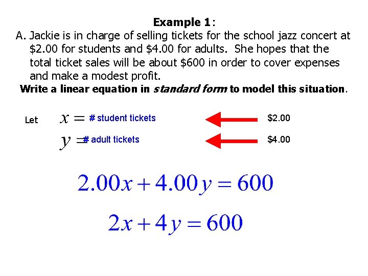 Example 1: A. Jackie is in charge of selling tickets for the school jazz Example 1: A. Jackie is in charge of selling tickets for the school jazz