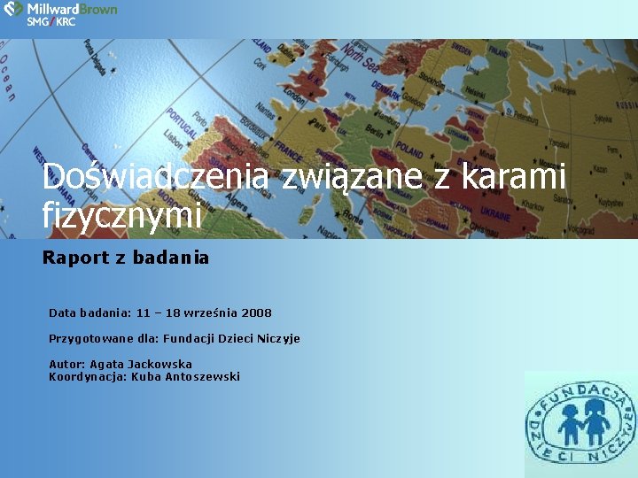 Doświadczenia związane z karami fizycznymi Raport z badania Data badania: 11 – 18 września