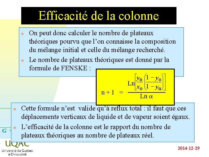 Efficacité de la colonne n n On peut donc calculer le nombre de plateaux