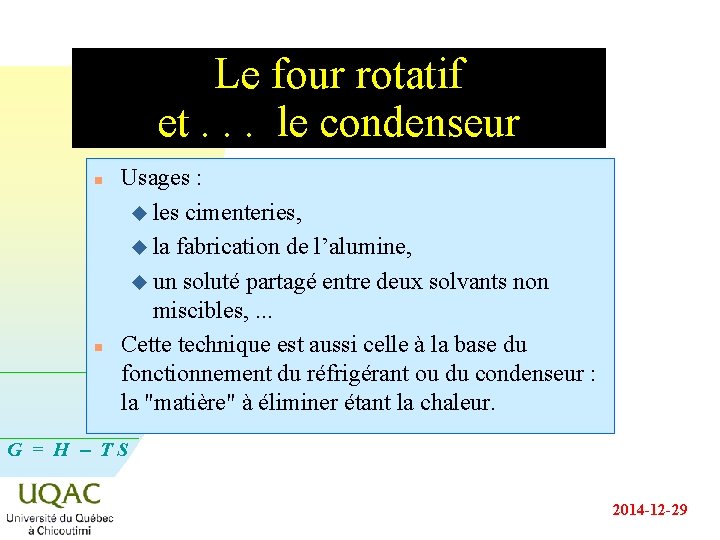 Le four rotatif et. . . le condenseur n n Usages : u les