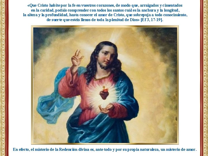  «Que Cristo habite por la fe en vuestros corazones, de modo que, arraigados