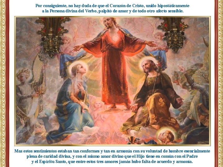 Por consiguiente, no hay duda de que el Corazón de Cristo, unido hipostáticamente a