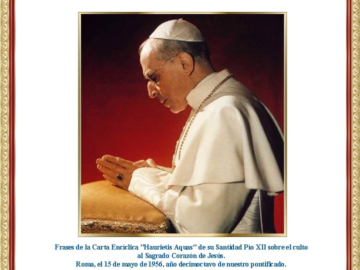 Frases de la Carta Encíclica "Haurietis Aquas" de su Santidad Pío XII sobre el