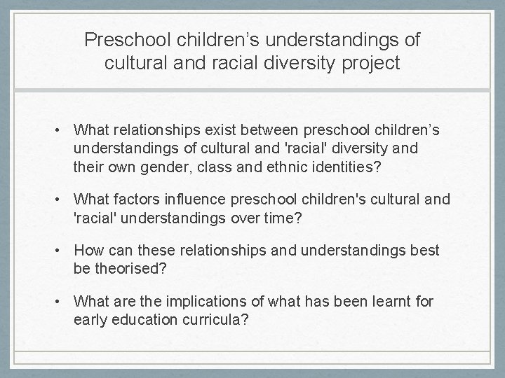 Preschool children’s understandings of cultural and racial diversity project • What relationships exist between