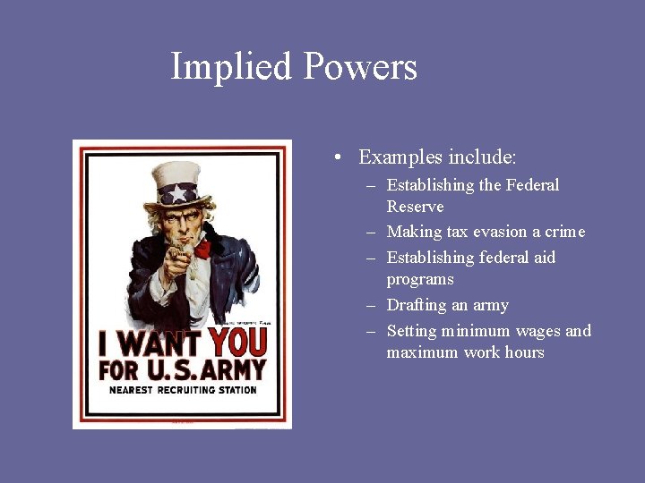 Implied Powers • Examples include: – Establishing the Federal Reserve – Making tax evasion