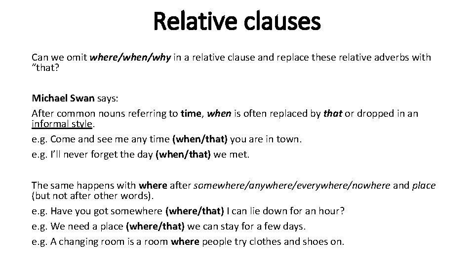 Relative clauses Can we omit where/when/why in a relative clause and replace these relative