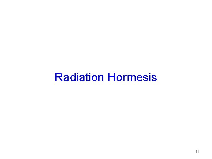 Radiation Hormesis 11 