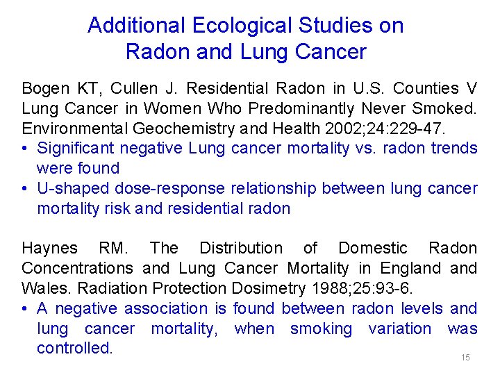 Additional Ecological Studies on Radon and Lung Cancer Bogen KT, Cullen J. Residential Radon