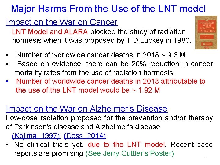 Major Harms From the Use of the LNT model Impact on the War on