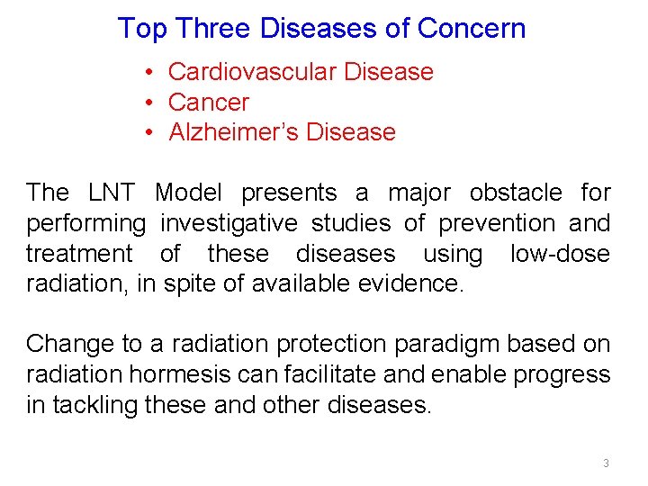 Top Three Diseases of Concern • Cardiovascular Disease • Cancer • Alzheimer’s Disease The