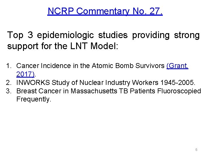 NCRP Commentary No. 27. Top 3 epidemiologic studies providing strong support for the LNT