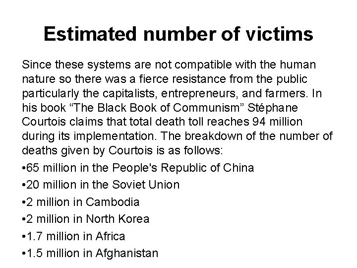 Estimated number of victims Since these systems are not compatible with the human nature