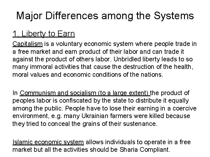 Major Differences among the Systems 1. Liberty to Earn Capitalism is a voluntary economic
