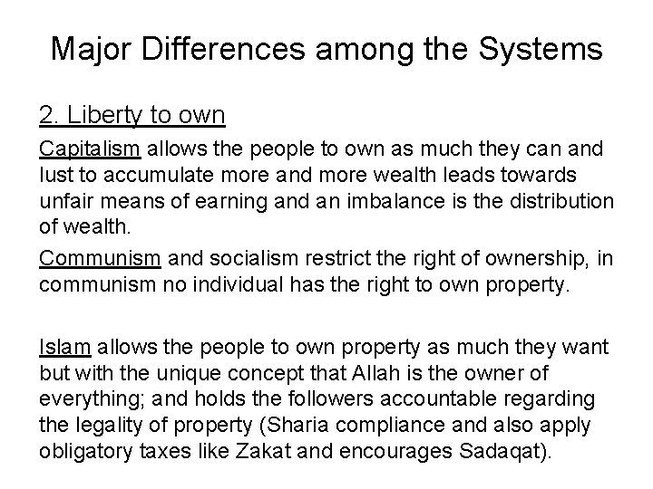 Major Differences among the Systems 2. Liberty to own Capitalism allows the people to