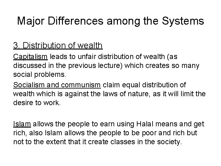 Major Differences among the Systems 3. Distribution of wealth Capitalism leads to unfair distribution