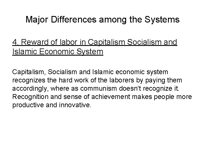 Major Differences among the Systems 4. Reward of labor in Capitalism Socialism and Islamic