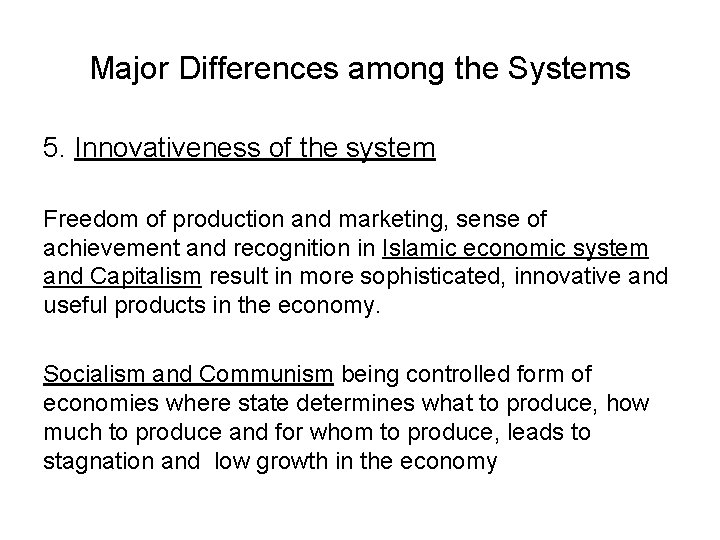 Major Differences among the Systems 5. Innovativeness of the system Freedom of production and