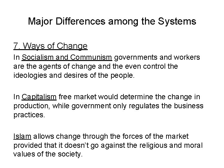 Major Differences among the Systems 7. Ways of Change In Socialism and Communism governments