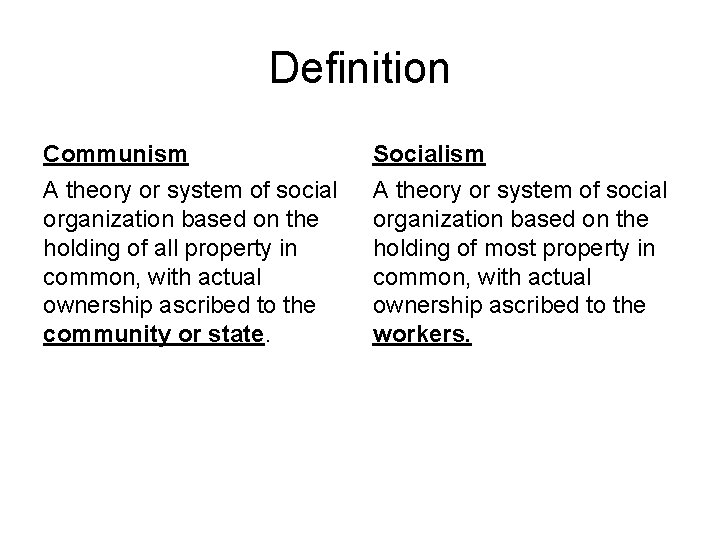 Definition Communism Socialism A theory or system of social organization based on the holding