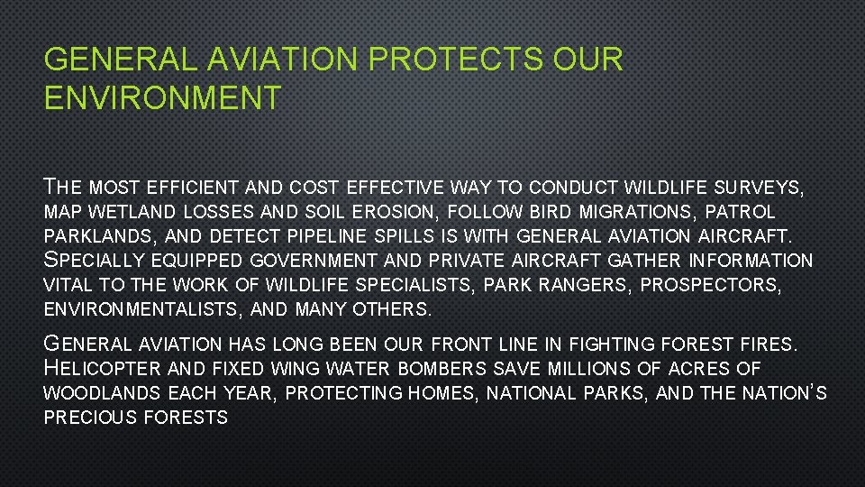 GENERAL AVIATION PROTECTS OUR ENVIRONMENT THE MOST EFFICIENT AND COST EFFECTIVE WAY TO CONDUCT