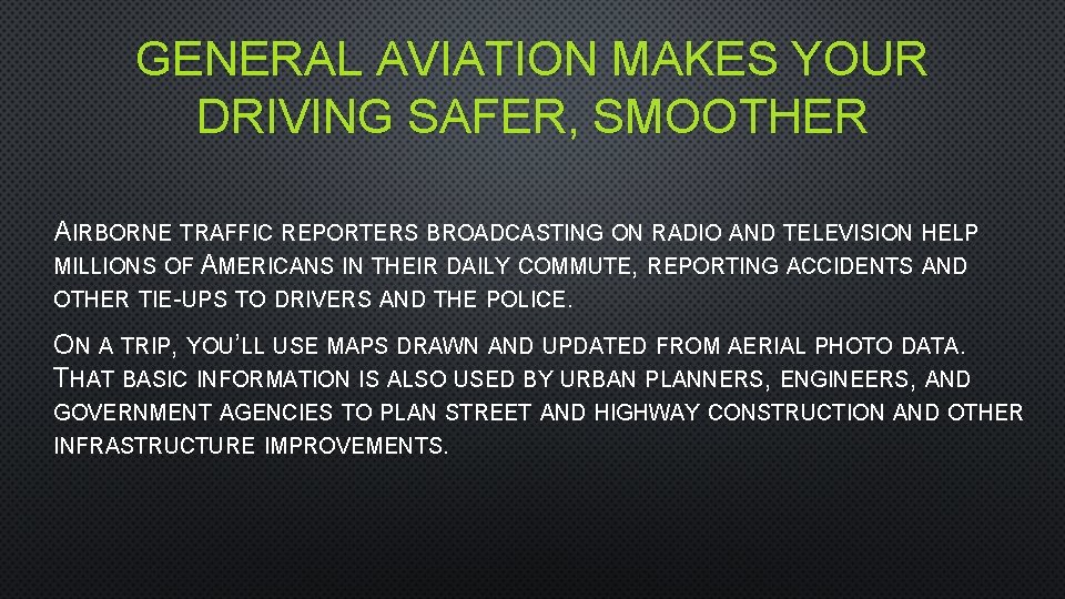 GENERAL AVIATION MAKES YOUR DRIVING SAFER, SMOOTHER AIRBORNE TRAFFIC REPORTERS BROADCASTING ON RADIO AND