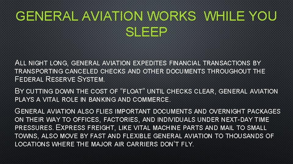 GENERAL AVIATION WORKS WHILE YOU SLEEP ALL NIGHT LONG, GENERAL AVIATION EXPEDITES FINANCIAL TRANSACTIONS