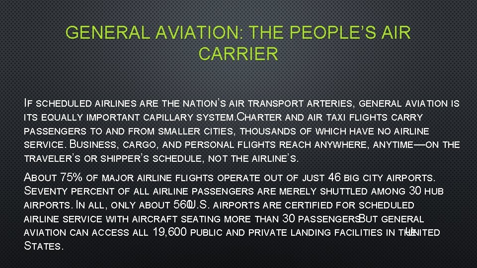 GENERAL AVIATION: THE PEOPLE’S AIR CARRIER IF SCHEDULED AIRLINES ARE THE NATION’S AIR TRANSPORT