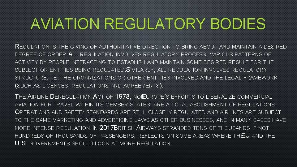 AVIATION REGULATORY BODIES REGULATION IS THE GIVING OF AUTHORITATIVE DIRECTION TO BRING ABOUT AND