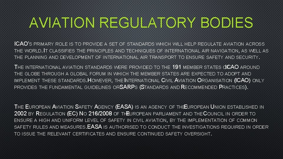 AVIATION REGULATORY BODIES ICAO’S PRIMARY ROLE IS TO PROVIDE A SET OF STANDARDS WHICH