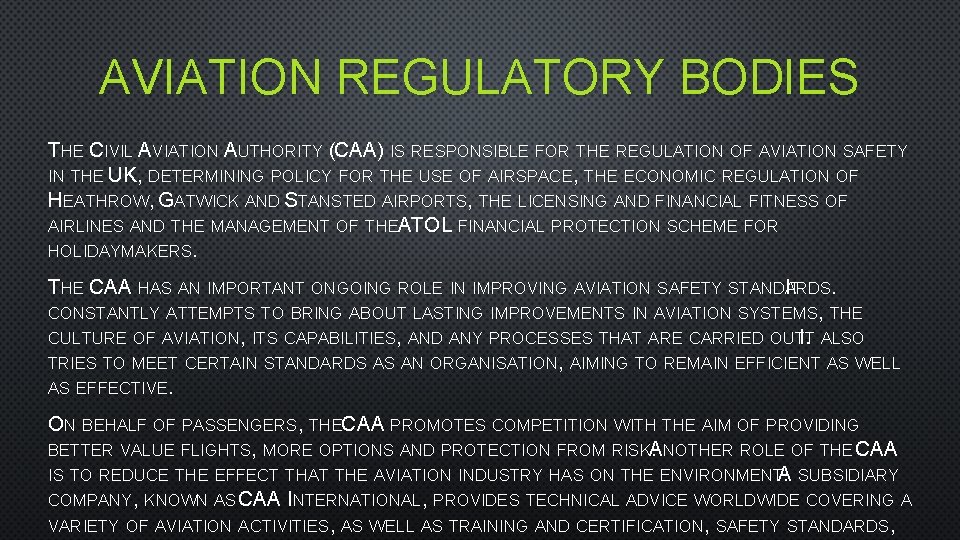 AVIATION REGULATORY BODIES THE CIVIL AVIATION AUTHORITY (CAA) IS RESPONSIBLE FOR THE REGULATION OF