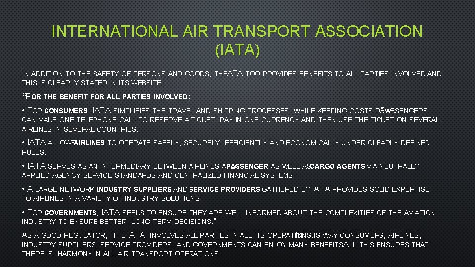 INTERNATIONAL AIR TRANSPORT ASSOCIATION (IATA) IN ADDITION TO THE SAFETY OF PERSONS AND GOODS,