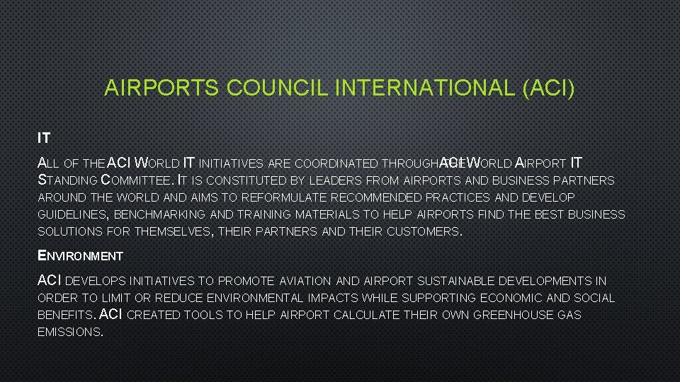 AIRPORTS COUNCIL INTERNATIONAL (ACI) IT ALL OF THE ACI WORLD IT INITIATIVES ARE COORDINATED