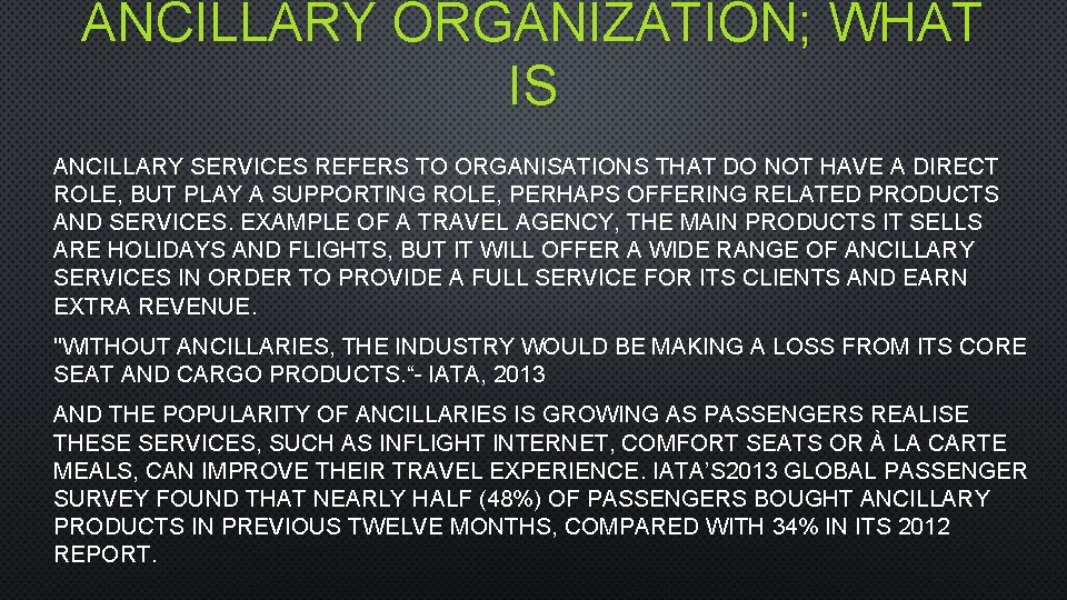 ANCILLARY ORGANIZATION; WHAT IS ANCILLARY SERVICES REFERS TO ORGANISATIONS THAT DO NOT HAVE A