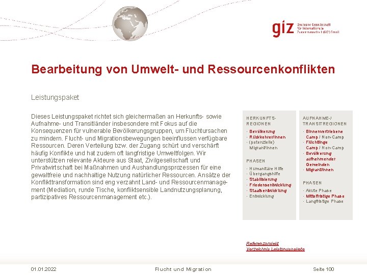 Bearbeitung von Umwelt- und Ressourcenkonflikten Leistungspaket Dieses Leistungspaket richtet sich gleichermaßen an Herkunfts sowie Bearbeitung von Umwelt- und Ressourcenkonflikten Leistungspaket Dieses Leistungspaket richtet sich gleichermaßen an Herkunfts sowie