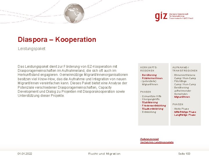 Diaspora – Kooperation Leistungspaket Das Leistungspaket dient zur Förderung von EZ Kooperation mit Diasporagemeinschaften