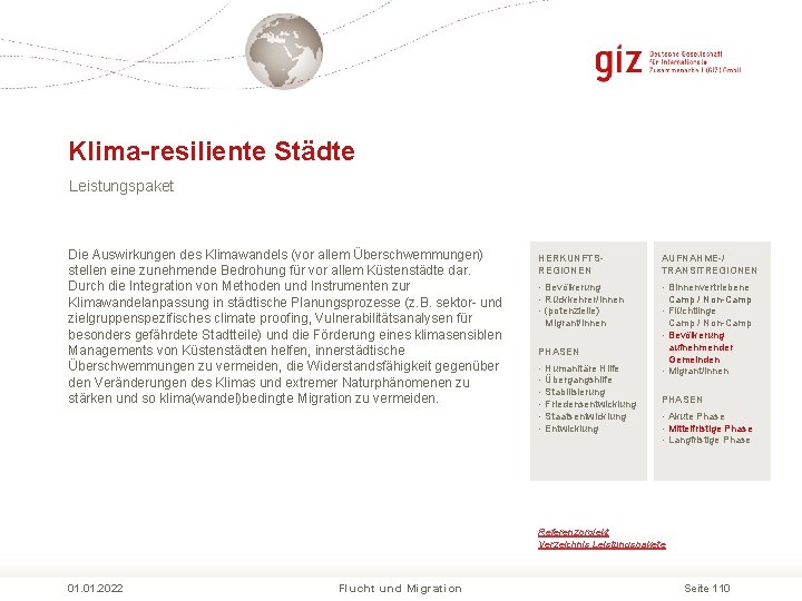 Klima-resiliente Städte Leistungspaket Die Auswirkungen des Klimawandels (vor allem Überschwemmungen) stellen eine zunehmende Bedrohung Klima-resiliente Städte Leistungspaket Die Auswirkungen des Klimawandels (vor allem Überschwemmungen) stellen eine zunehmende Bedrohung