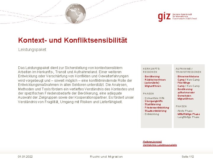 Kontext- und Konfliktsensibilität Leistungspaket Das Leistungspaket dient zur Sicherstellung von kontextsensiblem Arbeiten im Herkunfts