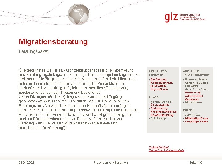 Migrationsberatung Leistungspaket Übergeordnetes Ziel ist es, durch zielgruppenspezifische Informierung und Beratung legale Migration zu Migrationsberatung Leistungspaket Übergeordnetes Ziel ist es, durch zielgruppenspezifische Informierung und Beratung legale Migration zu