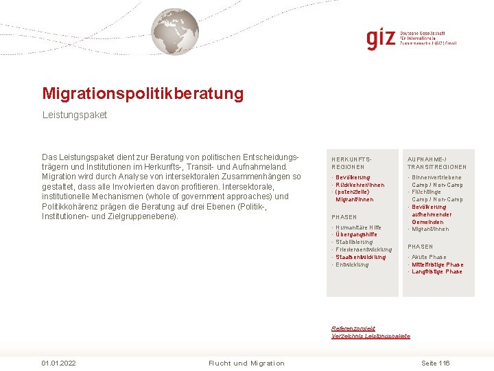 Migrationspolitikberatung Leistungspaket Das Leistungspaket dient zur Beratung von politischen Entscheidungs trägern und Institutionen im
