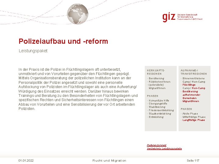 Polizeiaufbau und -reform Leistungspaket In der Praxis ist die Polizei in Flüchtlingslagern oft unterbesetzt, Polizeiaufbau und -reform Leistungspaket In der Praxis ist die Polizei in Flüchtlingslagern oft unterbesetzt,