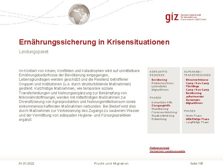 Ernährungssicherung in Krisensituationen Leistungspaket Im Kontext von Krisen, Konflikten und Katastrophen wird auf unmittelbare