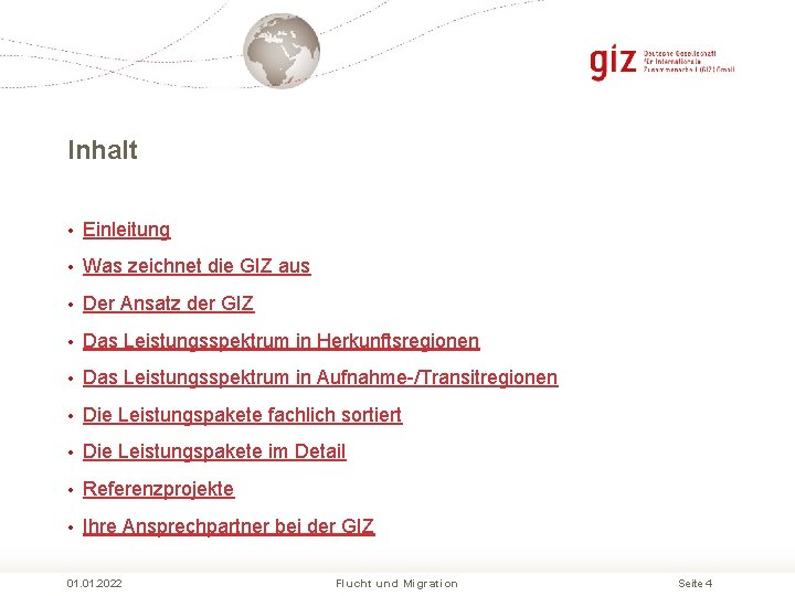 Inhalt • Einleitung • Was zeichnet die GIZ aus • Der Ansatz der GIZ