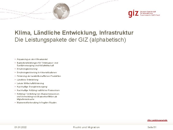 Klima, Ländliche Entwicklung, Infrastruktur Die Leistungspakete der GIZ (alphabetisch) • Anpassung an den Klimawandel