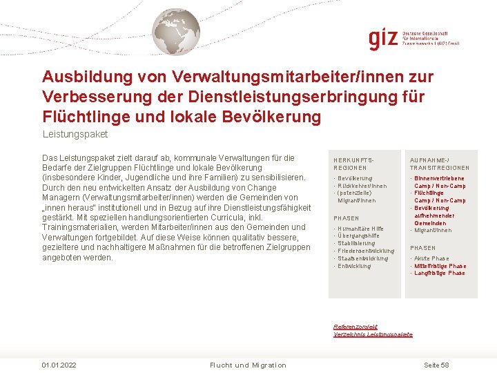 Ausbildung von Verwaltungsmitarbeiter/innen zur Verbesserung der Dienstleistungserbringung für Flüchtlinge und lokale Bevölkerung Leistungspaket Das Ausbildung von Verwaltungsmitarbeiter/innen zur Verbesserung der Dienstleistungserbringung für Flüchtlinge und lokale Bevölkerung Leistungspaket Das