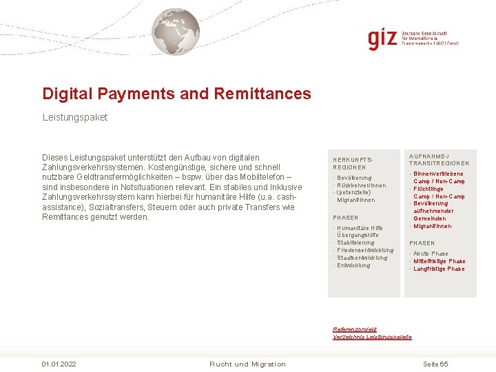 Digital Payments and Remittances Leistungspaket Dieses Leistungspaket unterstützt den Aufbau von digitalen Zahlungsverkehrssystemen. Kostengünstige, Digital Payments and Remittances Leistungspaket Dieses Leistungspaket unterstützt den Aufbau von digitalen Zahlungsverkehrssystemen. Kostengünstige,