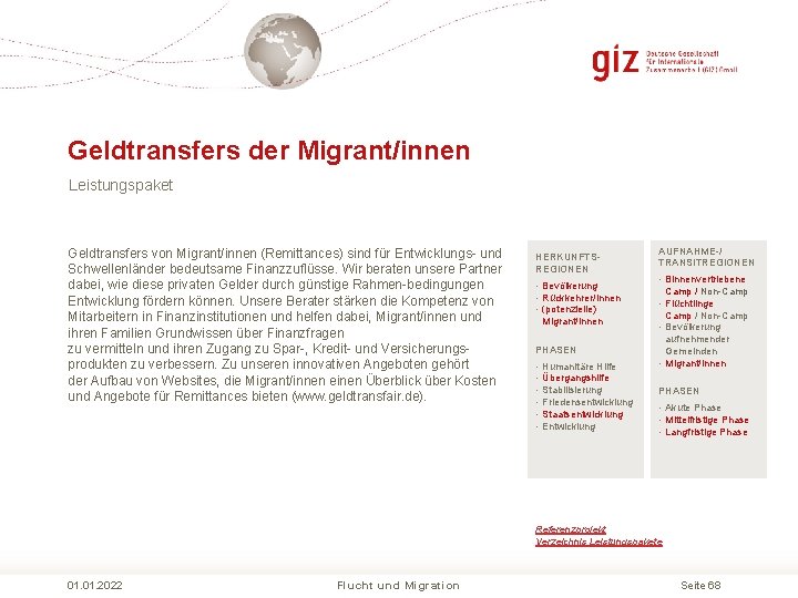 Geldtransfers der Migrant/innen Leistungspaket Geldtransfers von Migrant/innen (Remittances) sind für Entwicklungs und Schwellenländer bedeutsame Geldtransfers der Migrant/innen Leistungspaket Geldtransfers von Migrant/innen (Remittances) sind für Entwicklungs und Schwellenländer bedeutsame