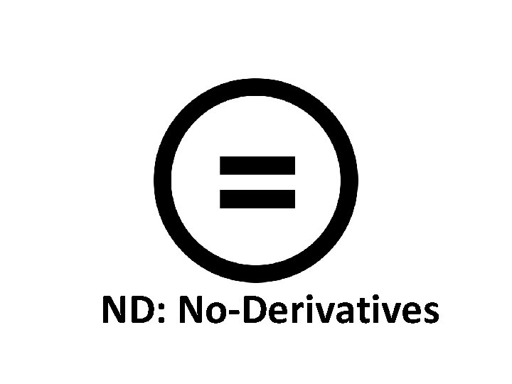 ND: No-Derivatives 