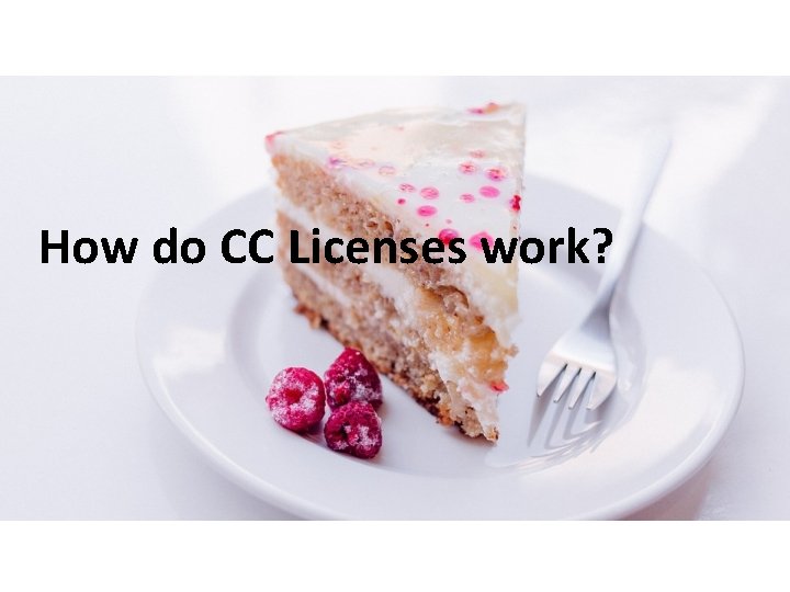 How do CC Licenses work? 