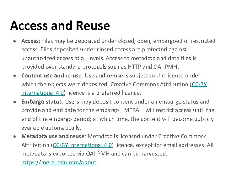 Access and Reuse ● Access: Files may be deposited under closed, open, embargoed or